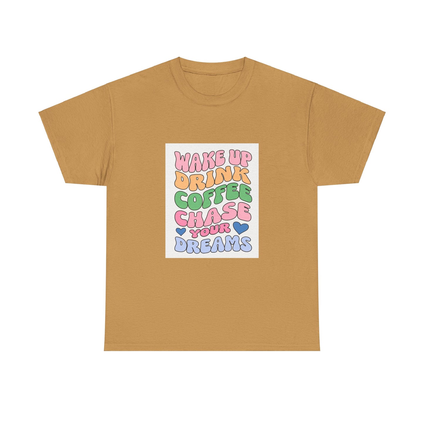 Wake up drink coffee T-shirt