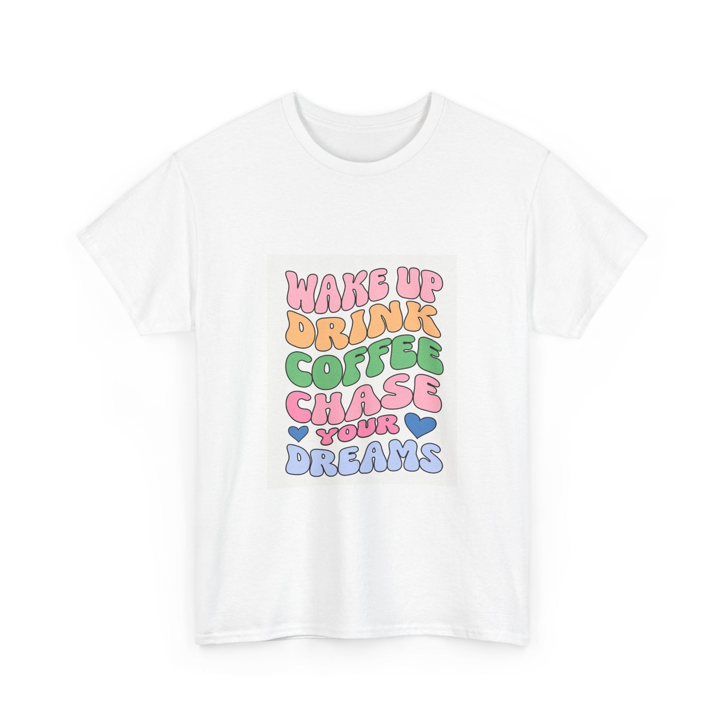 Wake up drink coffee T-shirt