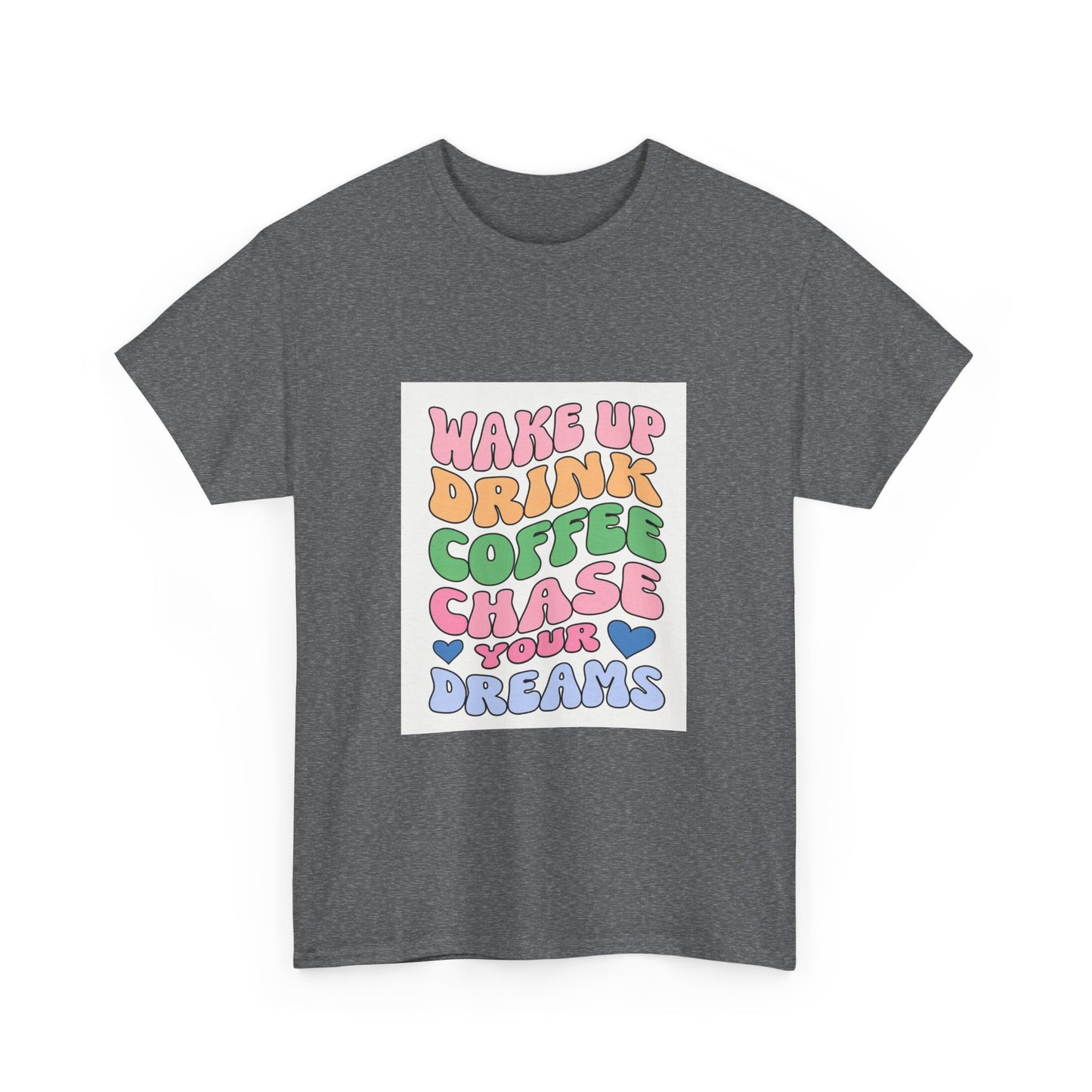 Wake up drink coffee T-shirt