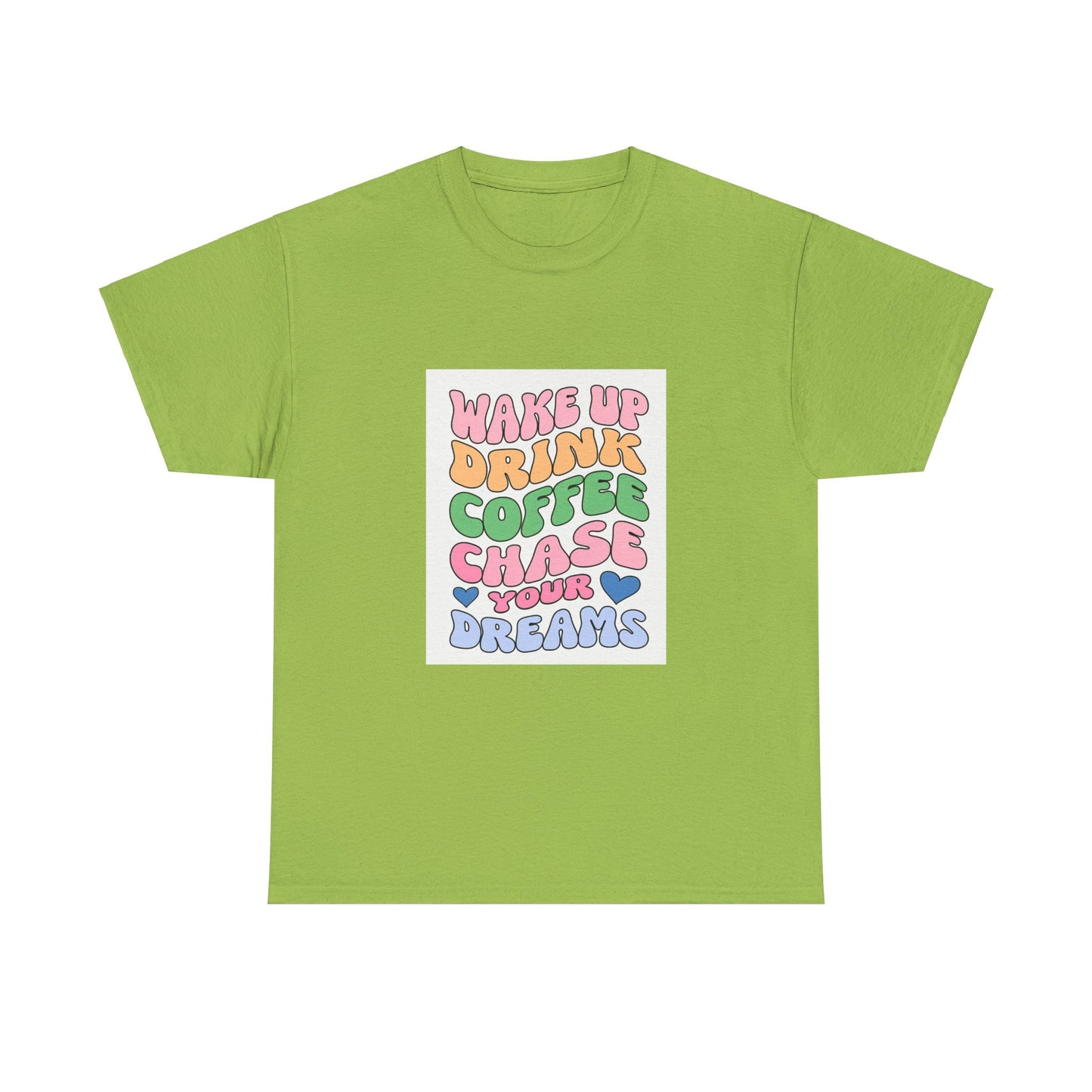 Wake up drink coffee T-shirt